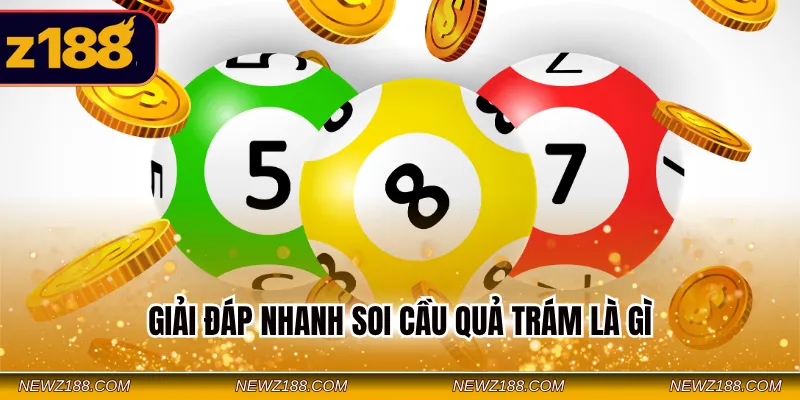 Giải đáp nhanh soi cầu quả trám là gì