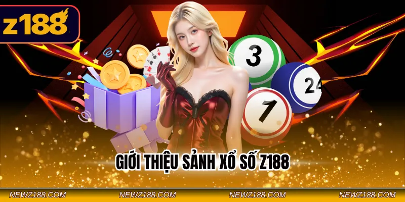Giới thiệu sảnh xổ số Z188