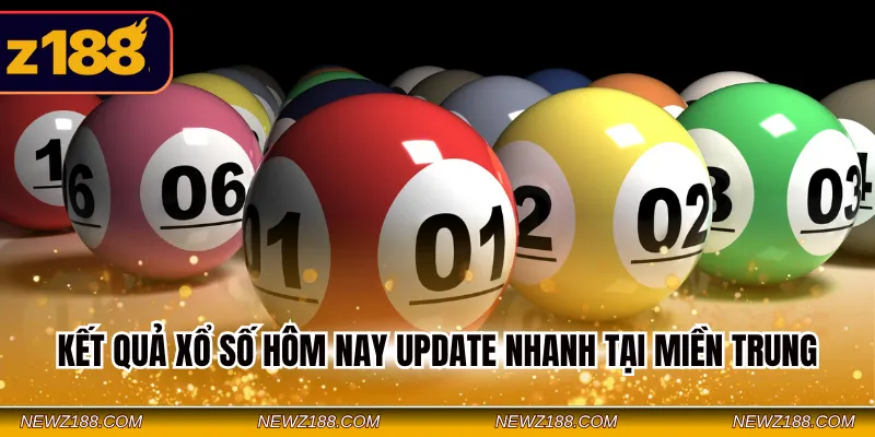 Kết quả xổ số hôm nay update nhanh tại miền Trung