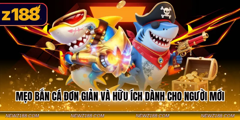 Mẹo bắn cá đơn giản và hữu ích dành cho người mới