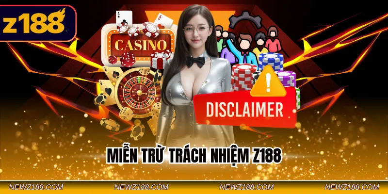 Miễn Trừ Trách Nhiệm Z188